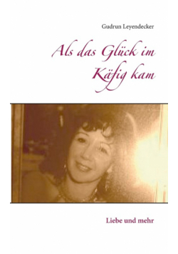 Als das Glück im Käfig kam