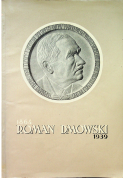 Roman Dmowski 1864 1939 1939 r