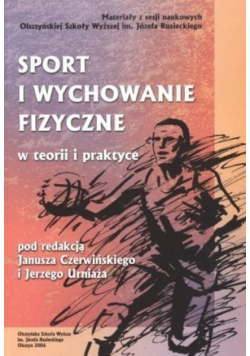 Sport i wychowanie fizyczne w teorii i praktyce