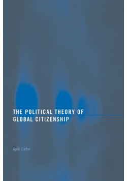 The Political Theory of Global Citizenship