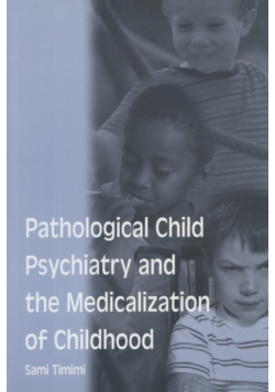Pathological Child Psychiatry and the Medicalization of Childhood