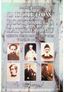 Z dziejów rosyjskiego katolicyzmu
