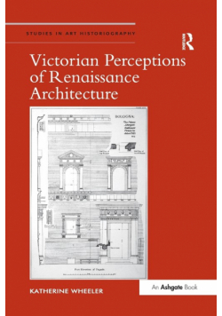 Victorian Perceptions of Renaissance Architecture