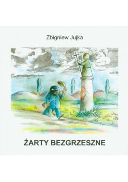 Jujka Zbigniew - Żarty bezgrzeszne