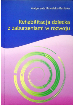 Rehabilitacja dziecka z zaburzeniami w rozwoju