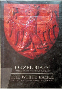 Orzeł Biały - 700 lat Herbu Państwa Polskiego