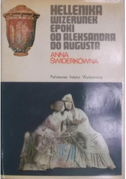 Hellenika  Wizerunek epoki od Aleksandra do Augusta