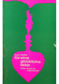 Fur eine gluckliche liebe