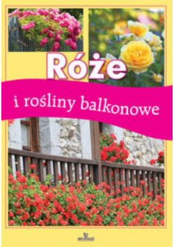 Róże i rośliny balkonowe