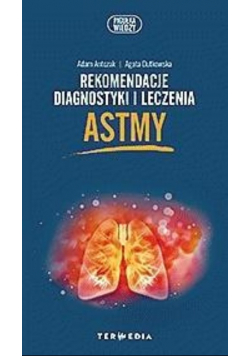 Rekomendacje diagnostyki i leczenia astmy