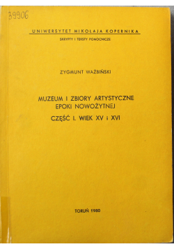 Muzeum i zbiory artystyczne epoki nowożytnej część I wiek XV i XVI