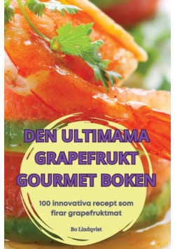 Den Ultimama Grapefrukt Gourmet Boken