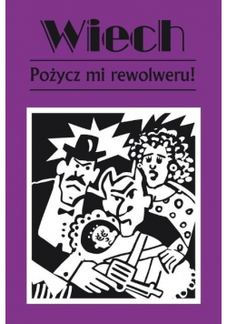 Pożycz mi rewolweru!