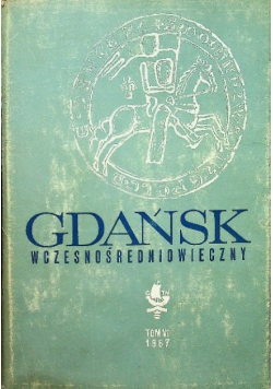 Gdańsk wczesnośredniowieczny Tom VI