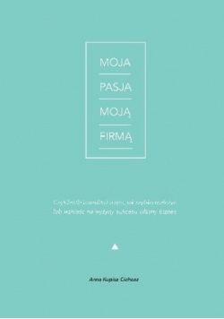 Moja pasja moją firmą