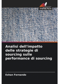 Analisi dell'impatto delle strategie di sourcing sulle performance di sourcing