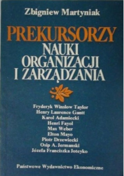 Prekursorzy nauki organizacji i zarządzania