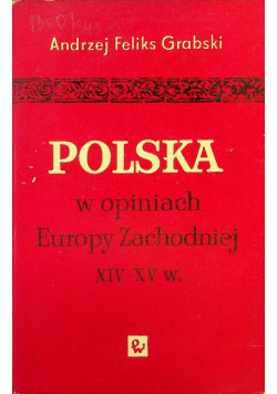 Polska w opiniach europy zachodniej  XIV-XV w