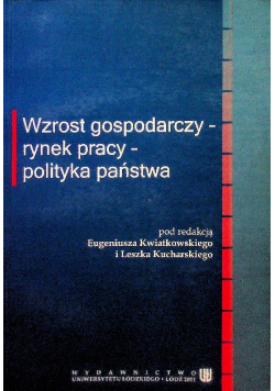 Wzrost Gospodarczy - Rynek Pracy - Polityka Państwa