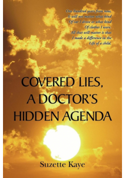 Covered Lies, a Doctor's Hidden Agenda