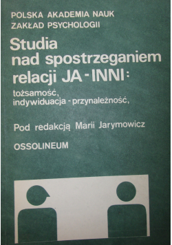 Studia nad spostrzeganiem relacji JA - INNI