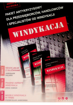 WINDYKACJA- pakiet antykryzysowy dla przedsiębiorców, handlowców i specjalistów od windykacji Tom I do III
