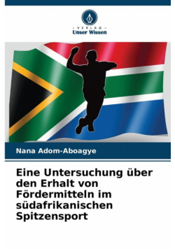 Eine Untersuchung über den Erhalt von Fördermitteln im südafrikanischen Spitzensport