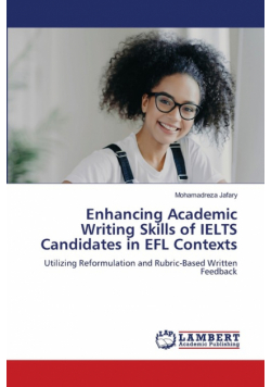 Enhancing Academic Writing Skills of IELTS Candidates in EFL Contexts