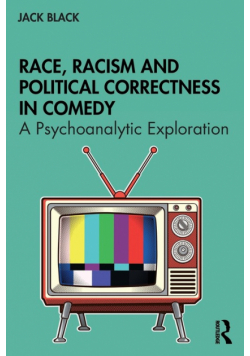 Race, Racism and Political Correctness in Comedy