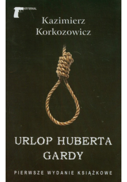 Urlop Huberta Gardy