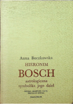 Hieronim Bosch astrologiczna symbolika jego dzieł