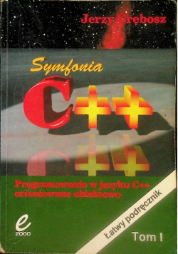 Programowanie w języku C + +  orientowane obiektowo Tom I