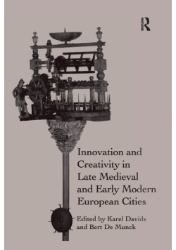 Innovation and Creativity in Late Medieval and Early Modern European Cities