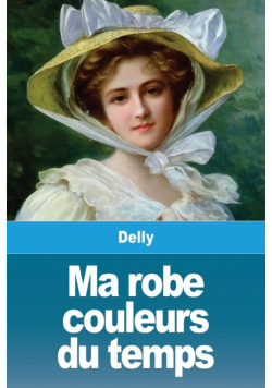 Ma robe couleurs du temps