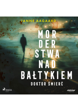 Morderstwa nad Bałtykiem. Część 4. Doktor Śmierć (#4)