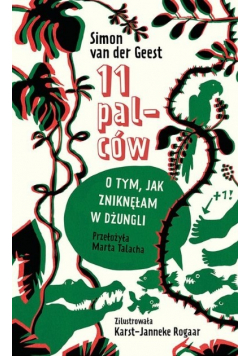 11 palców O tym jak zniknęłam w dżungli