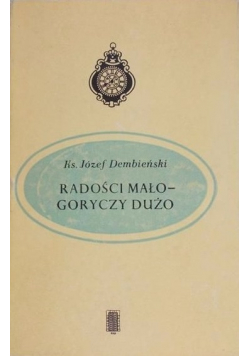 Radości mało goryczy dużo