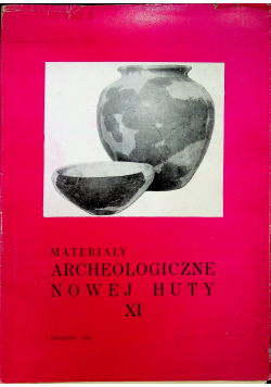 Materiały archeologiczne Nowej Huty XI