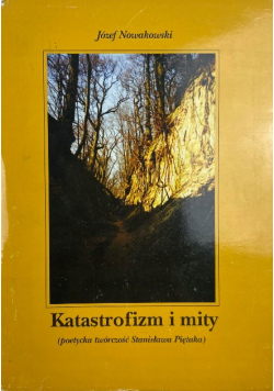 Katastrofizm i mity. Poetycka twórczość Stanisława Piętaka