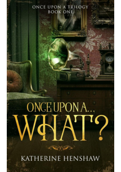 Once Upon A... What?