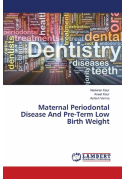 Maternal Periodontal Disease And Pre-Term Low Birth Weight