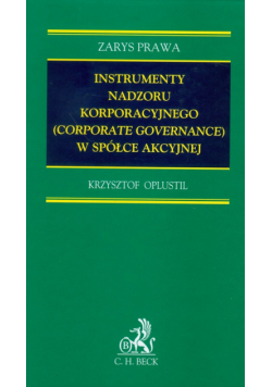 Oplustil Krzysztof - Instrumenty nadzoru korporacyjnego w spółce akcyjnej