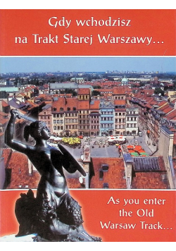 Gdy wchodzisz na Trakt Starej Warszawy