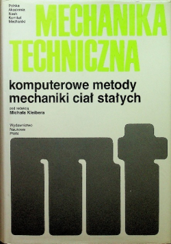 Mechanika techniczna komputerowe metody mechaniki ciał stałych