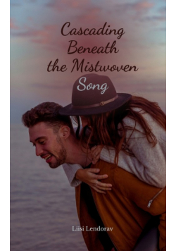 Cascading Beneath the Mistwoven Song