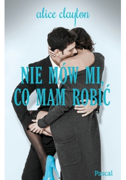 Nie mów mi co mam robić