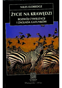Życie na krawędzi Rozwój cywilizacji i zagłada gatunków
