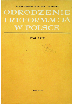 Odrodzenie i reformacja w Polsce tom XVIII