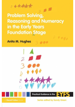 Problem Solving, Reasoning and Numeracy in the Early Years Foundation Stage