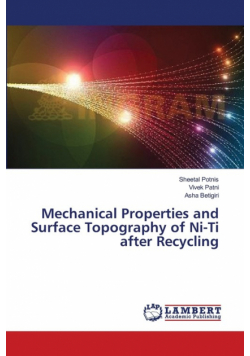 Mechanical Properties and Surface Topography of Ni-Ti after Recycling